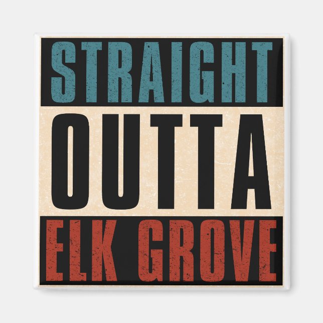 Imán Straight Outta Elk Grove California CA (Frente)