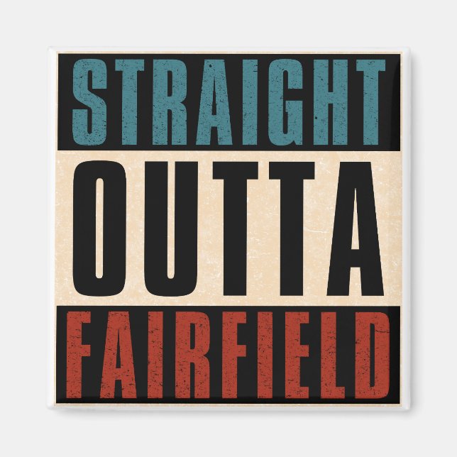 Imán Straight Outta Fairfield California CA (Frente)
