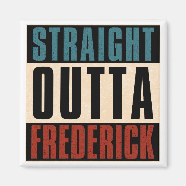 Imán Straight Outta Frederick Maryland MD (Frente)
