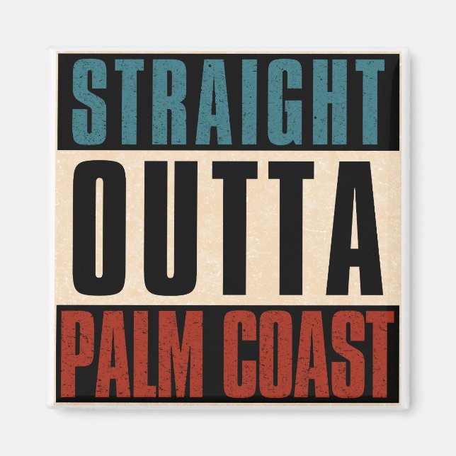 Imán Straight Outta Palm Coast Florida (Frente)