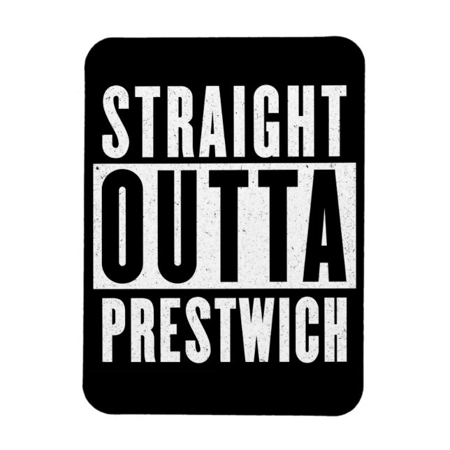 Imán Straight Outta Prestwich (Vertical)