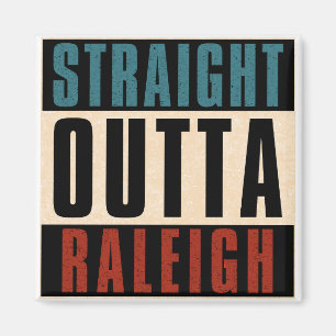 Imán Straight Outta Raleigh Carolina del Norte NC