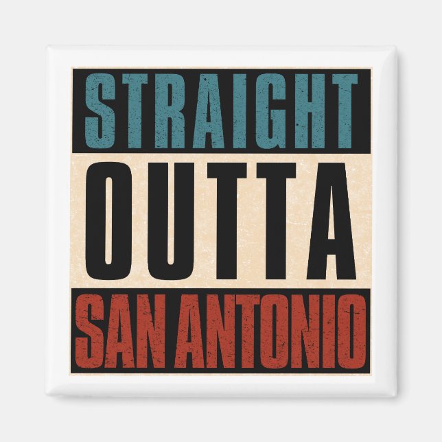 Imán Straight Outta San Antonio Texas TX (Frente)