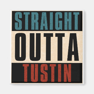 Imán Straight Outta Tustin California CA