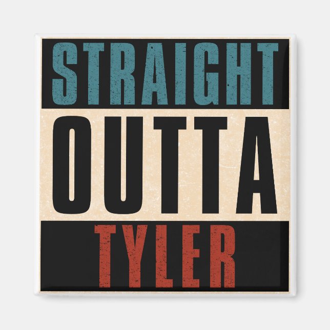 Imán Straight Outta Tyler Texas TX (Frente)