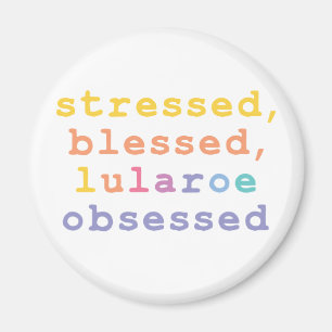 Imán Stressed, blessed, Lularoe obsessed
