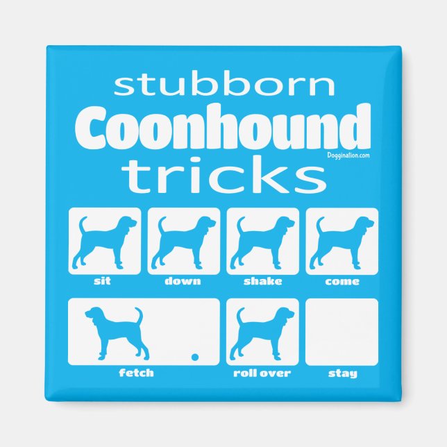 Imán Stubborn Coonhound Tricks Magnet (Frente)