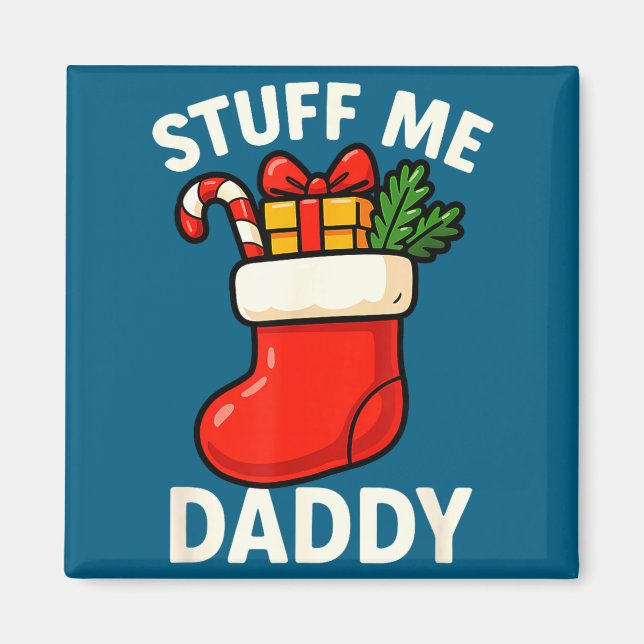 Imán Stuff Me Daddy Christmas Stocking Naughty Christma (Frente)