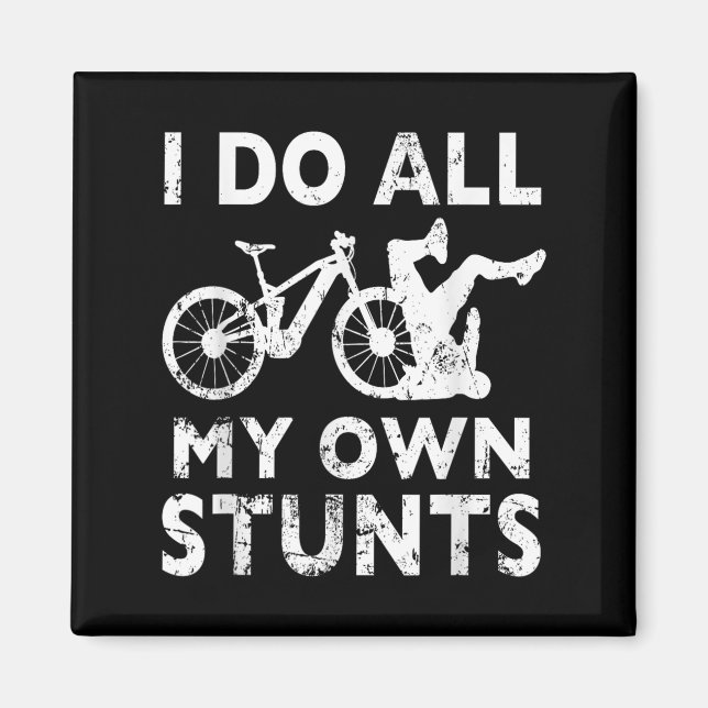 Imán Stunting Bicycle - I Do All My Own Stunts E-bike C (Frente)
