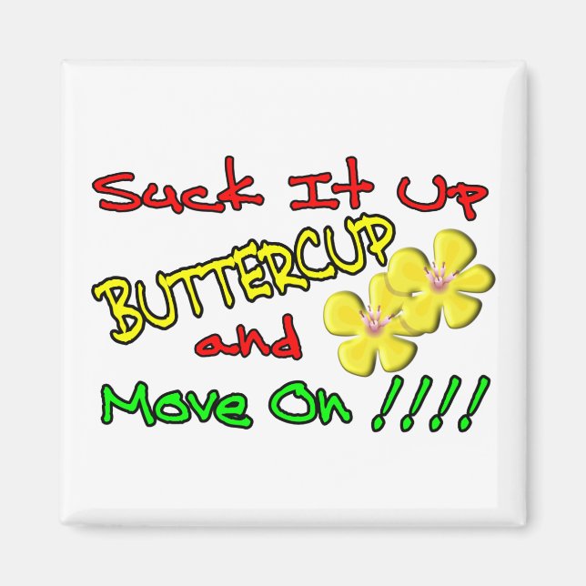 Imán Suck It Up Buttercup (Frente)