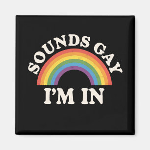 Imán Suena gay estoy dentro divertido orgullo LGBTQ arc