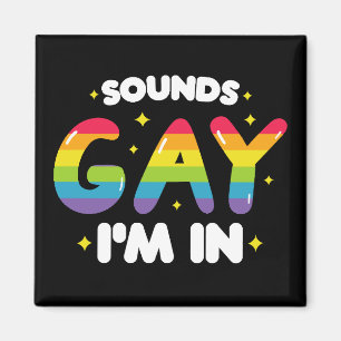 Imán Suena gay, estoy dentro Orgullo LGBT divertido