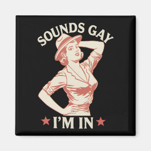 Imán Suena Gay Estoy En Vaquera Lesbiana Hola LGBTQ