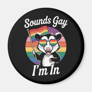 Imán Suena Gay Estoy En Zarigüeya Divertido Arcoíris Or
