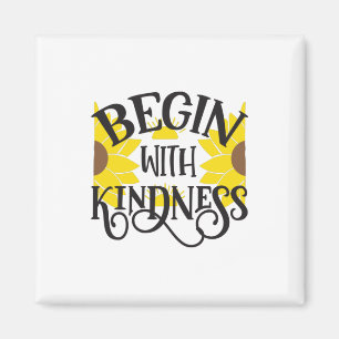 Imán Sunflower Lover Begin With Kindness