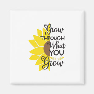 Imán Sunflower Lover   Crecer a través de lo que creces