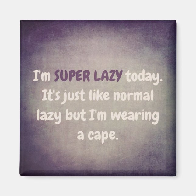 IMÁN SUPER LAZY (Frente)