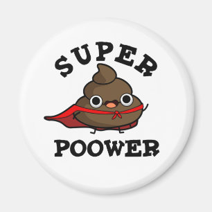Imán Super Poower Funny Super Hero Poop Pun