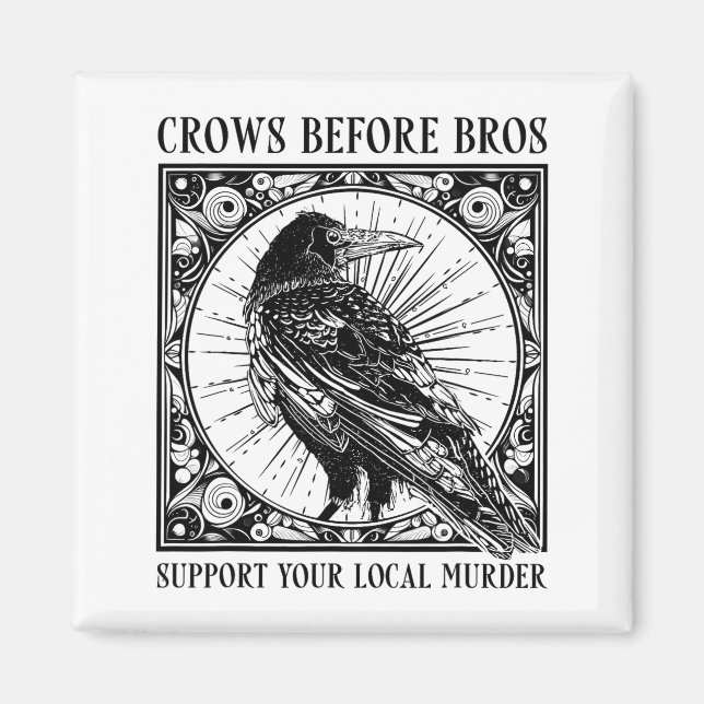 Imán Suprt Your Local Murder Crows Before Bros Funny  (Frente)