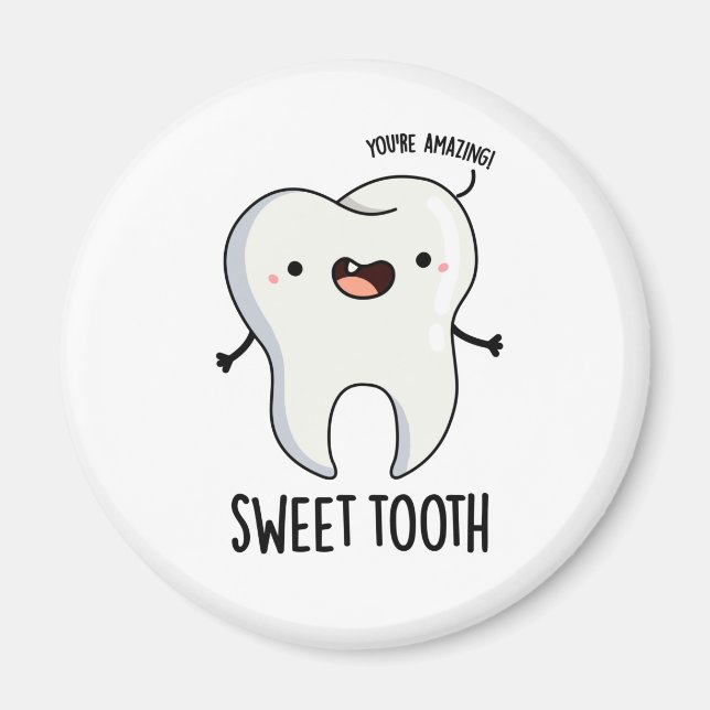 Imán Sweet Tooth Funny Dental Pun (Frente)