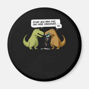 Imán T-Rex Dinosaur Dude Te Comiste El Último Unicornio