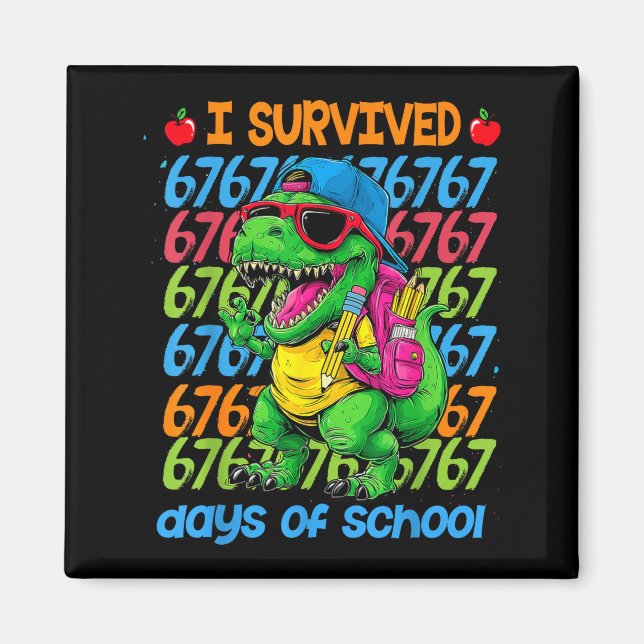 Imán T-rex I Survived 67 Days Of School Six Seven Meme  (Frente)
