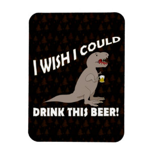 Imán T-Rex Quisiera Poder Beber Esta Cerveza