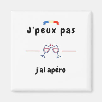 Imán T-shirt Je peux pas j'ai Apéro