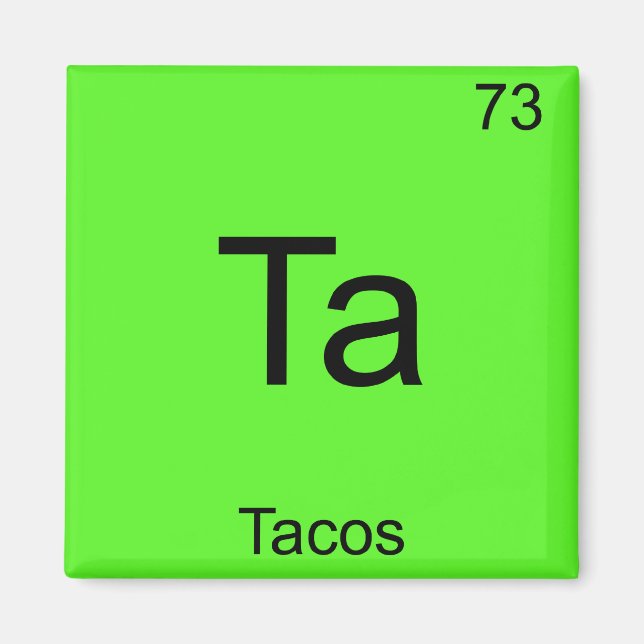 Imán Ta - Tacos Funny Chemistry Element Symbol T-Shirt (Frente)