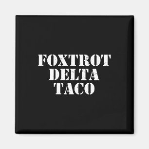 Imán Taco9 Delta Foxtrot Divertido