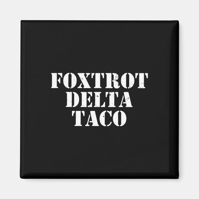 Imán Taco9 Delta Foxtrot Divertido  (Frente)