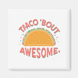 Imán Taco 'Bout Awesome