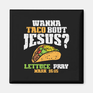 Imán Taco Bout Jesus Lettuce Pray Cinco De Mayo Christi