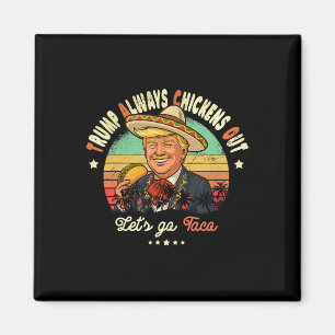 Imán Taco Divertido Trump Siempre se Escaquea T.a.c.o