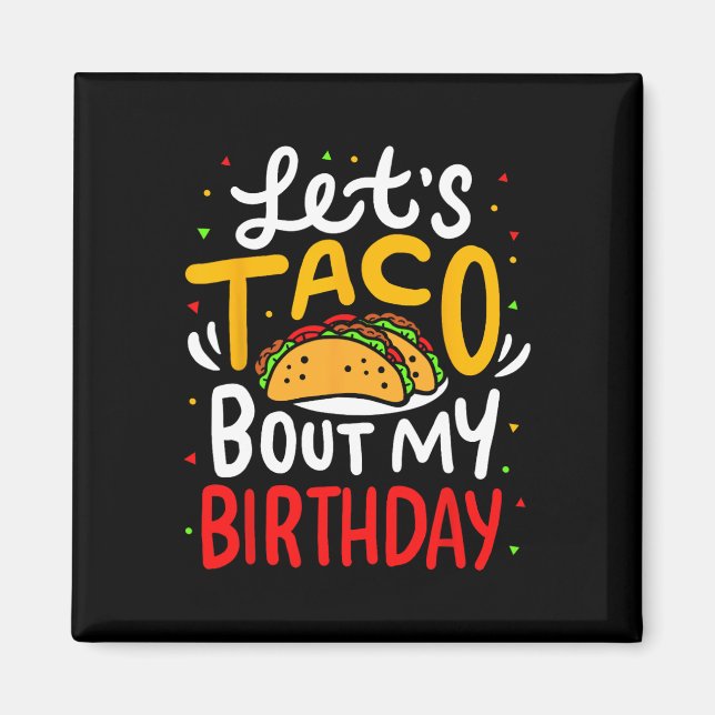 Imán Taco sobre mi cumpleaños gracioso Cinco De Mayo Me (Frente)