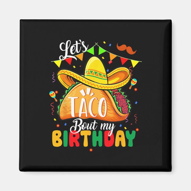 Imán Taco sobre mi cumpleaños gracioso Cinco De Mayo Me (Frente)