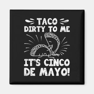 Imán Taco sucio para mí es Cinco De Mayo Fiesta Fiesta