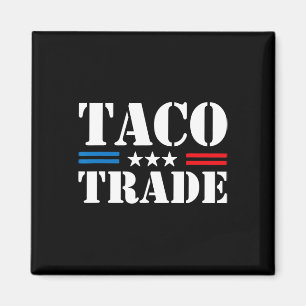 Imán Taco Trade Trump Siempre se Rinde Meme Divertido 8