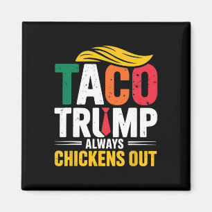 Imán Taco Trump siempre se desvanece