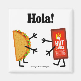 Imán Taco y Salsa Caliente - ¡Hola!