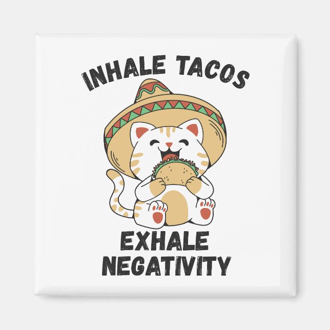 Imán tacos inhalados exhalan negatividad (Frente)