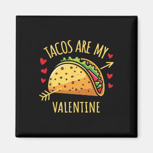 Imán Tacos Son Mi San Valentín Hombres Mujeres Niños Di