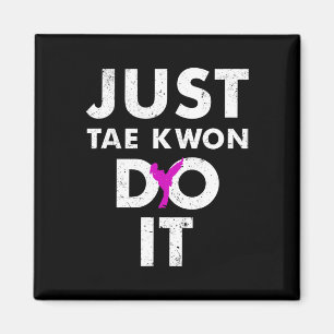 Imán Taekwondo Karate Just Tae Kwon Do It
