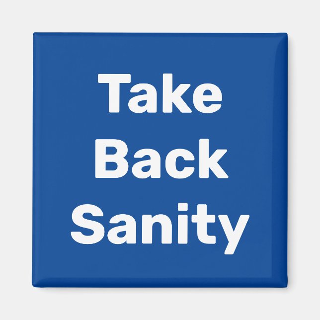 Imán Take Back Sanity (Frente)