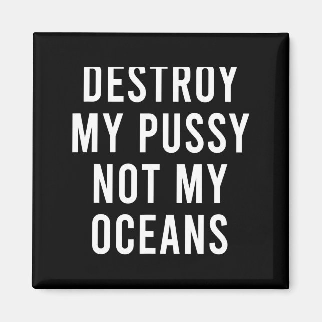 Imán Take My Wet Lady Meat Not My Oceans Funny Earth Da (Frente)