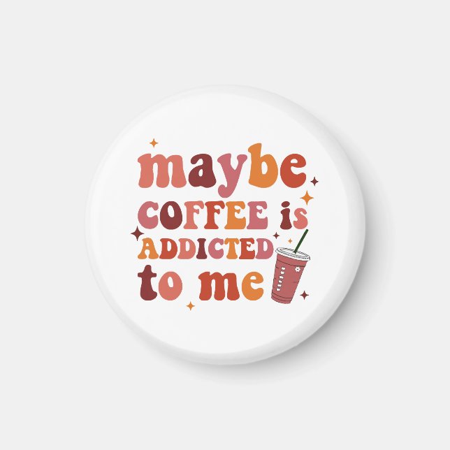 Imán Tal Vez El Café Es Adicto A Mi Ropa (Frente)