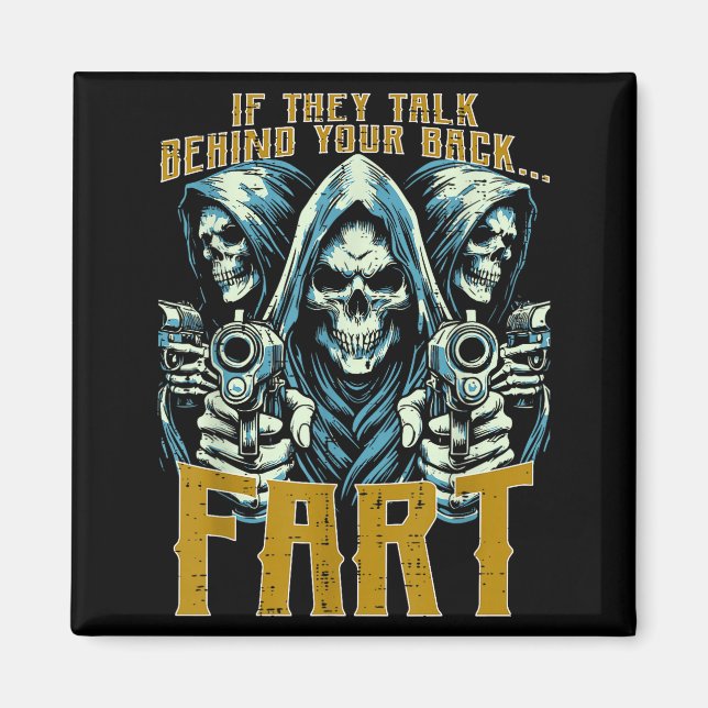 Imán Talk Behind Your Back Fart Skeleton Funny Saying M (Frente)