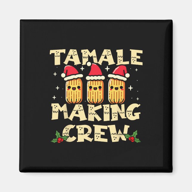 Imán Tamale Creando Tripulación Tamale Season Divertido (Frente)