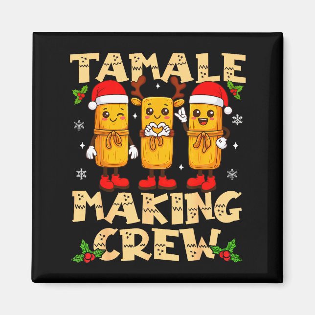 Imán Tamale Making Crew Tamale Season Funny Mexican Chr (Frente)
