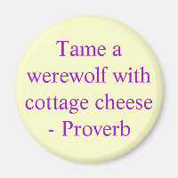 Tame un lobo con queso de cabaña - Proverbio
